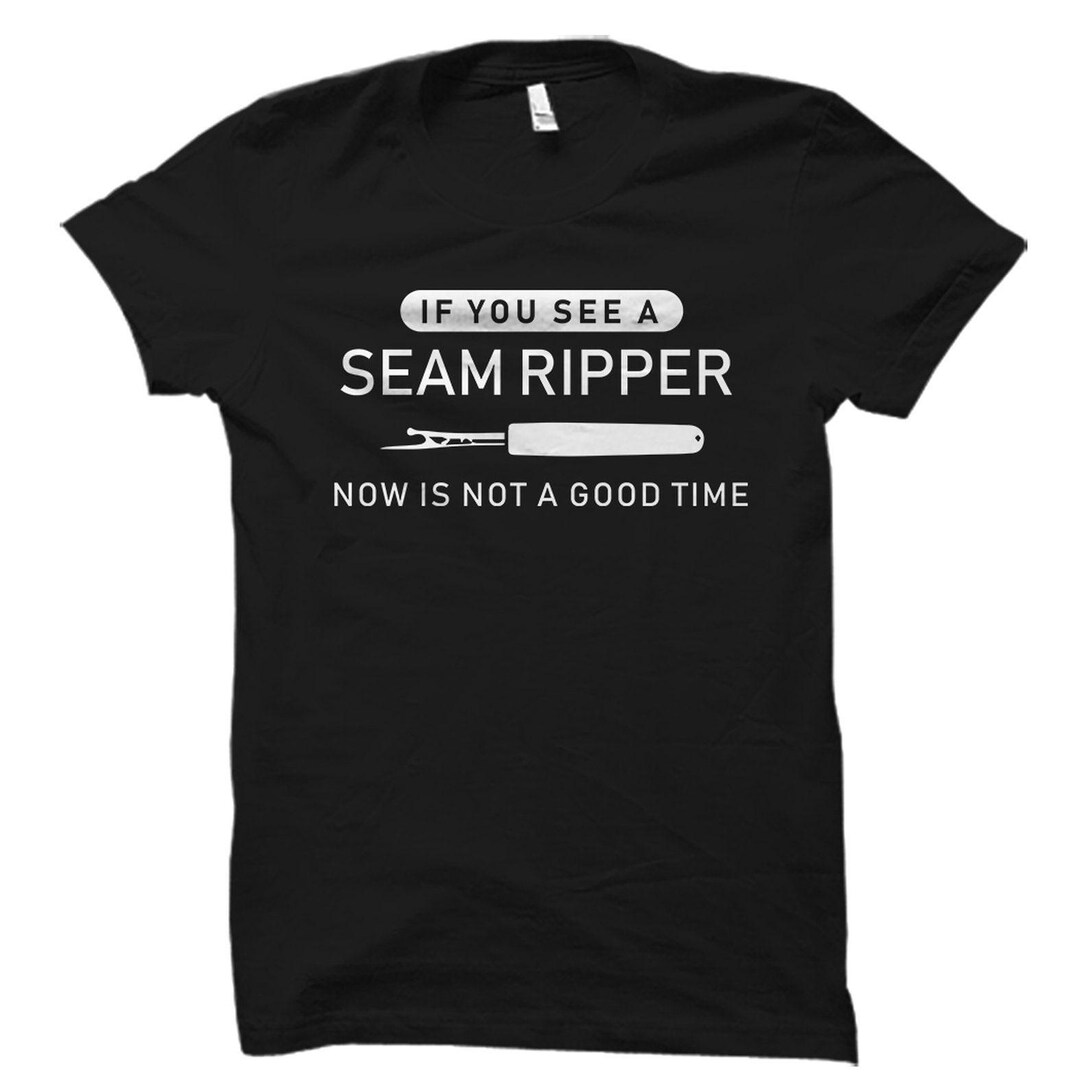 Sewing Shirt If You See Seam Ripper Sewing Quilting Gift Sewing Shirt If You See Seam Ripper Sewing Quilting Gift